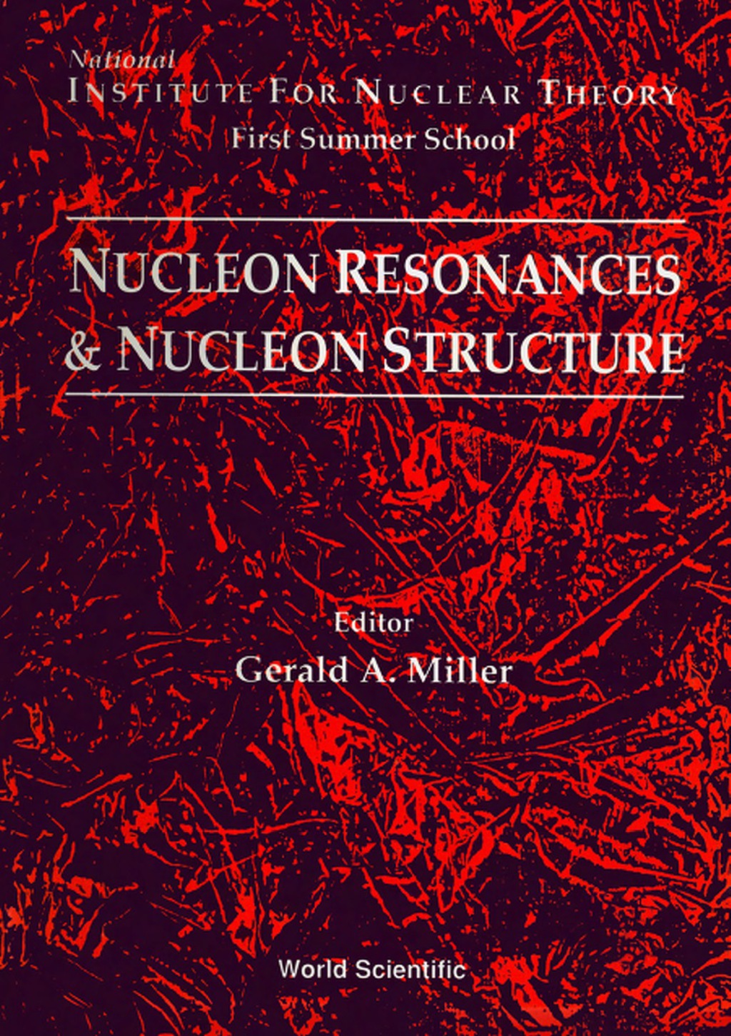 Nucleon Resonances And Nucleon Structure - Proceedings Of The Institute For Nuclear Theory First Summer School  â€“ PDF/EPUB Version Downloadable