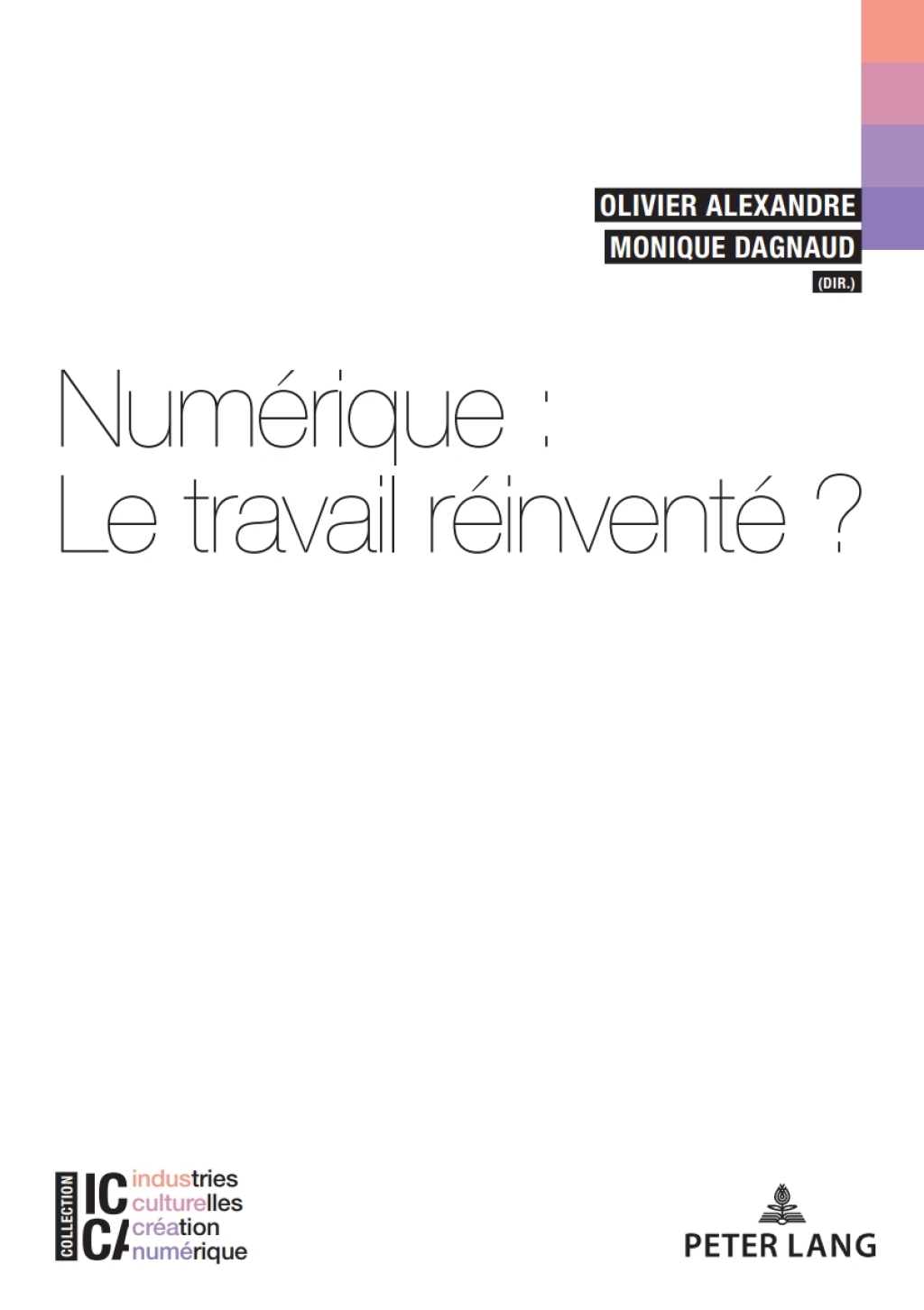 NumÃ©rique : le travail rÃ©inventÃ©? 1st Edition â€“ PDF/EPUB Version Downloadable