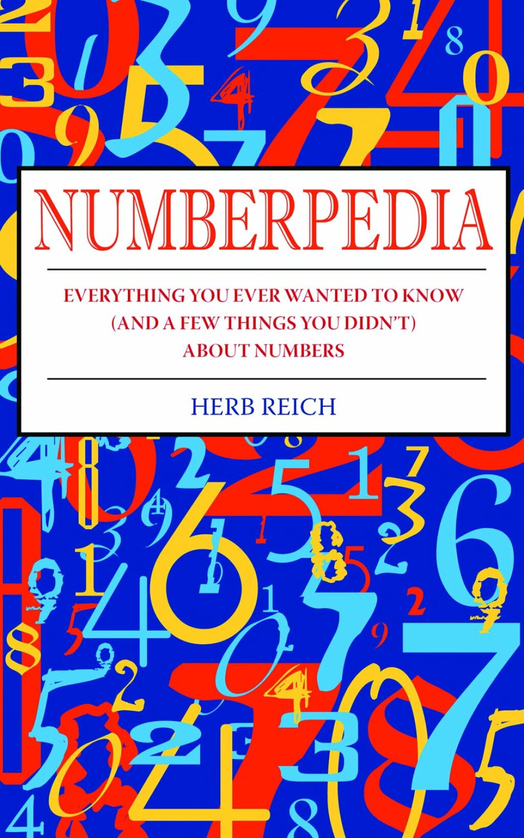 Numberpedia Everything You Ever Wanted to Know (and a Few Things You Didn't) About Numbers - (PDF/EPUB Version)