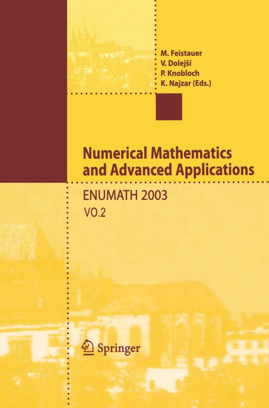 Numerical Mathematics and Advanced Applications Proceedings of ENUMATH 2003 the 5th European Conference on Numerical Mathematics and Advanced Applications Prague, August 2003 1st Edition â€“ PDF/EPUB Version Downloadable