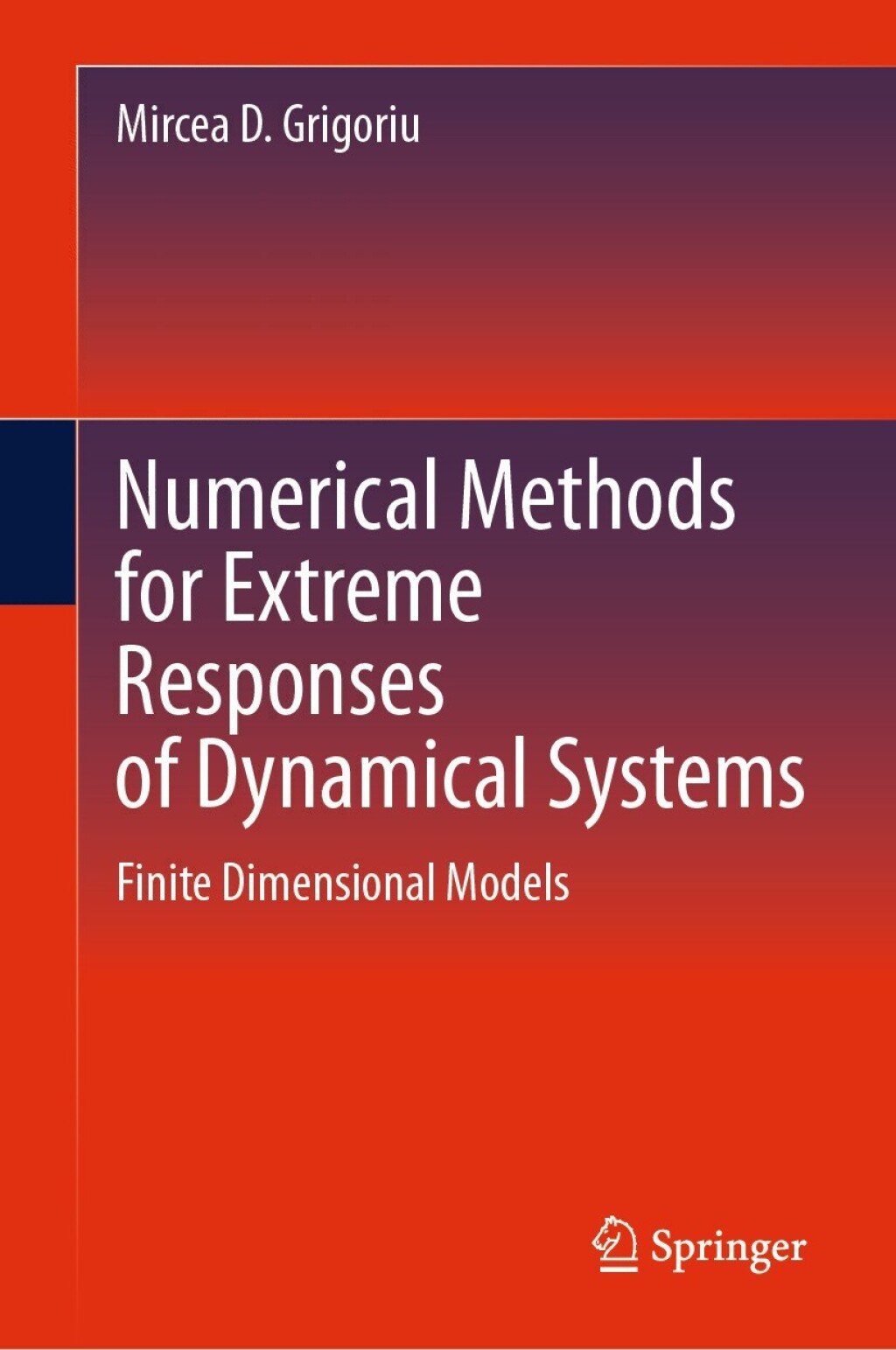 Numerical Methods for Extreme Responses of Dynamical Systems Finite Dimensional Models  â€“ PDF/EPUB Version Downloadable