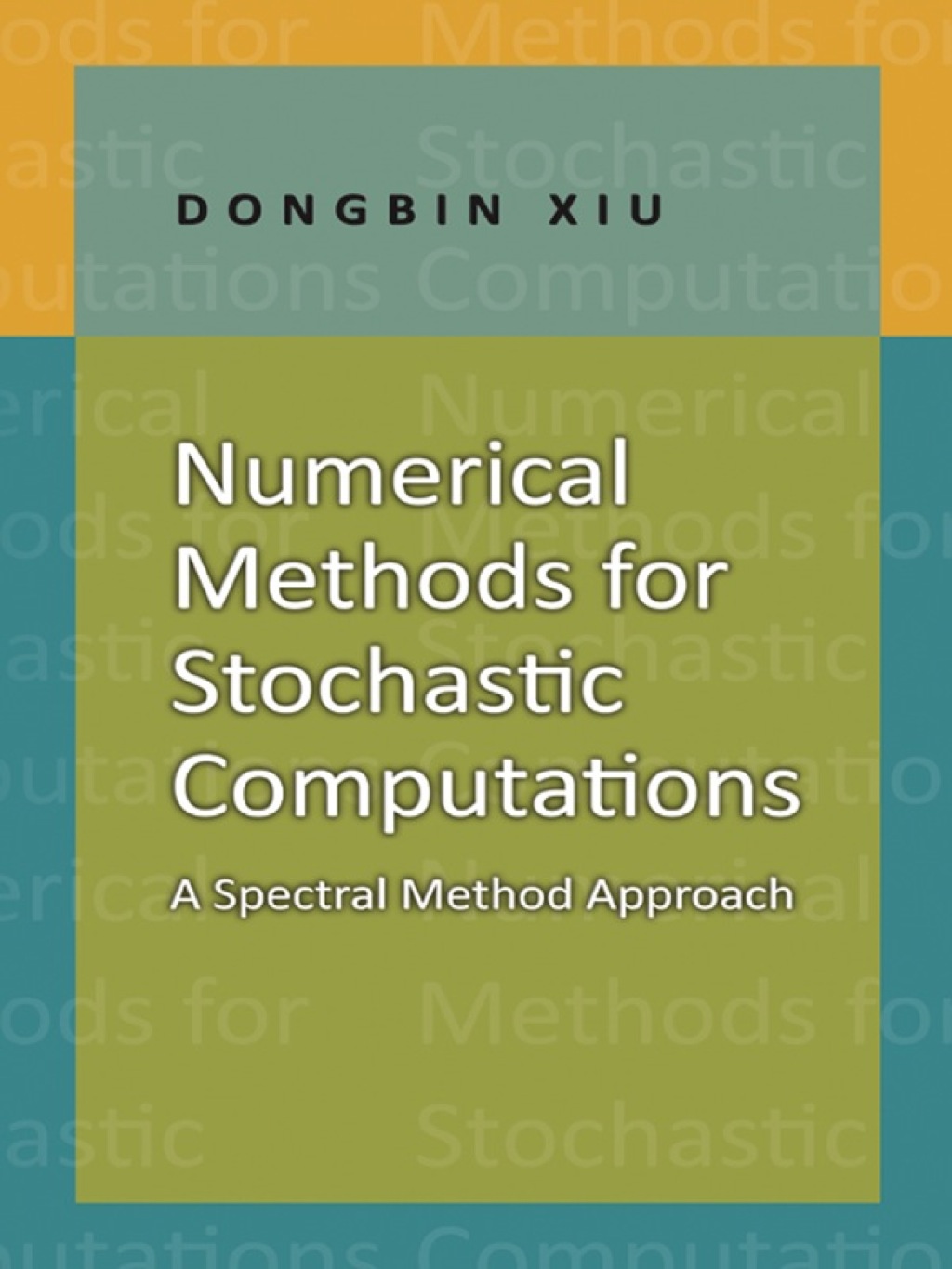 Numerical Methods for Stochastic Computations A Spectral Method Approach  â€“ PDF/EPUB Version Downloadable