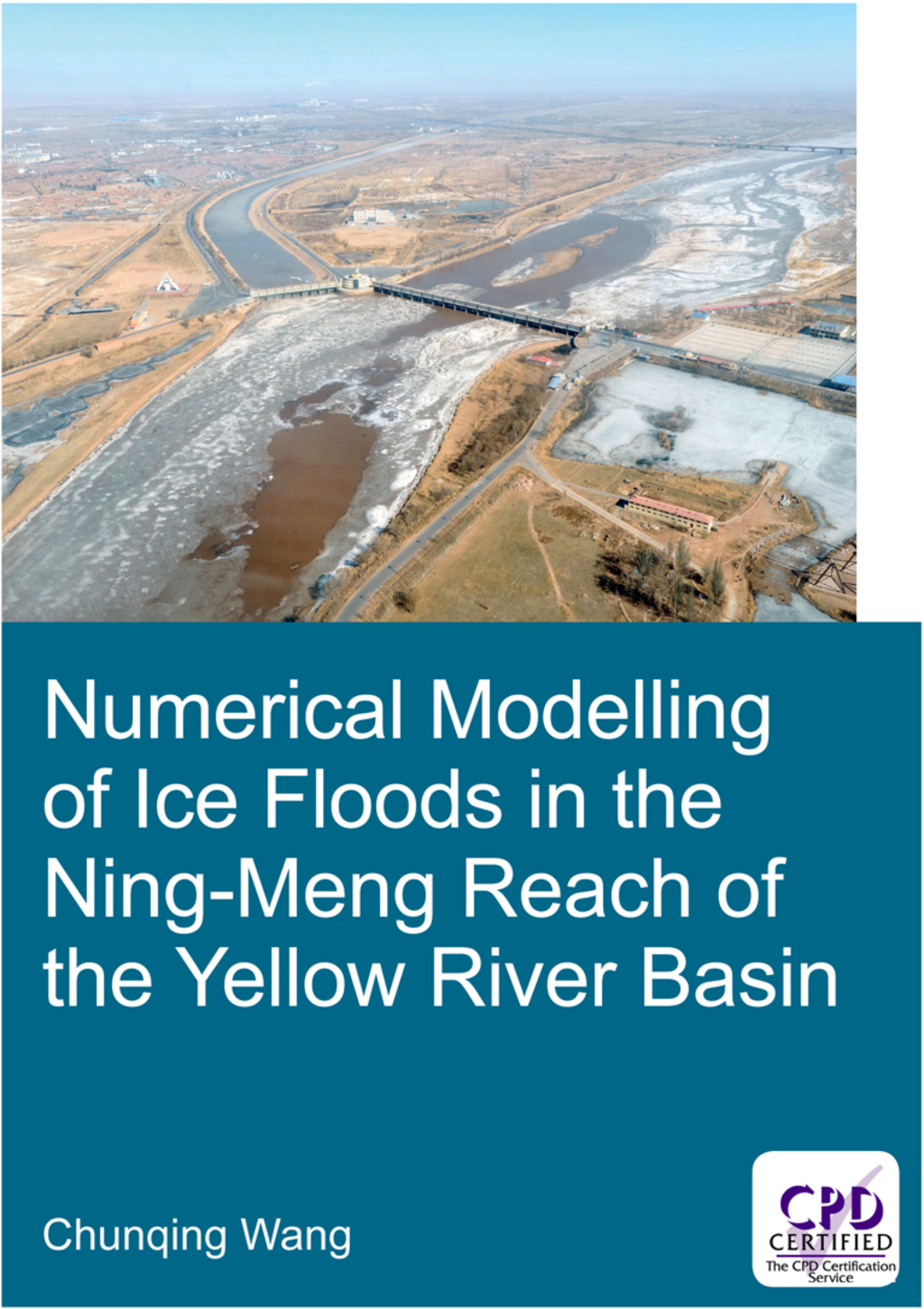 Numerical Modelling of Ice Floods in the Ning-Meng Reach of the Yellow River Basin 1st Edition â€“ PDF/EPUB Version Downloadable