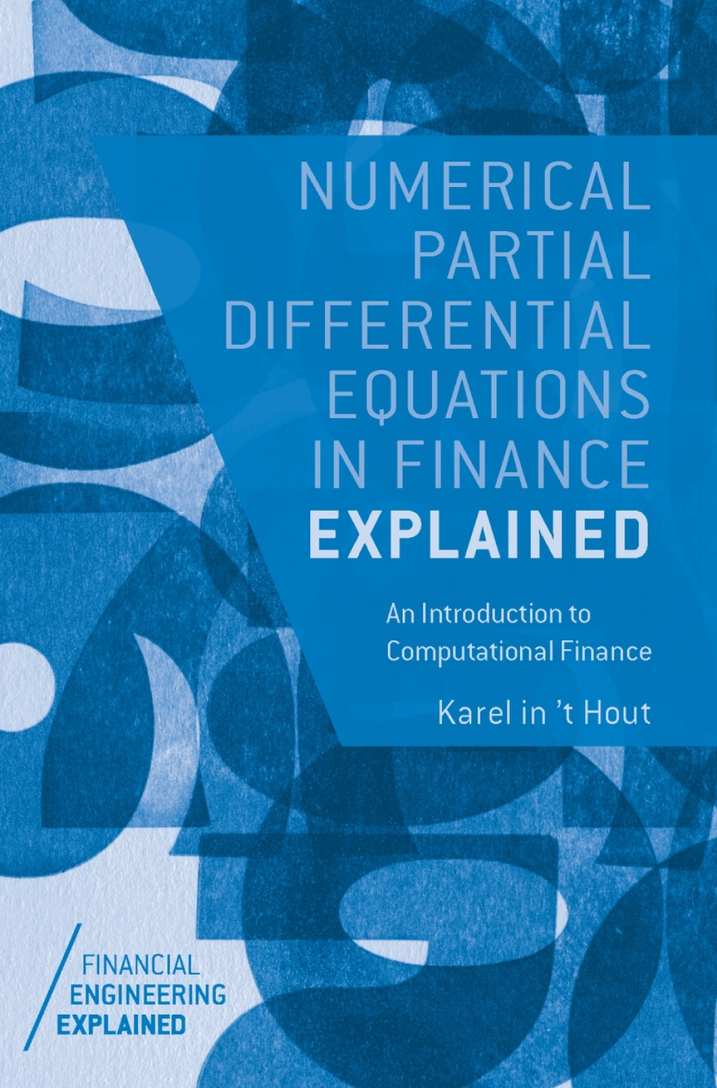 Numerical Partial Differential Equations in Finance Explained An Introduction to Computational Finance 1st Edition â€“ PDF/EPUB Version Downloadable