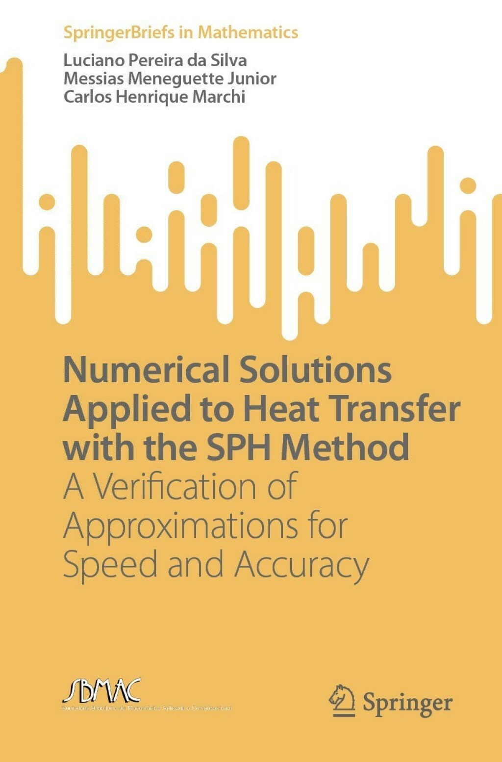 Numerical Solutions Applied to Heat Transfer with the SPH Method A Verification of Approximations for Speed and Accuracy  â€“ PDF/EPUB Version Downloadable