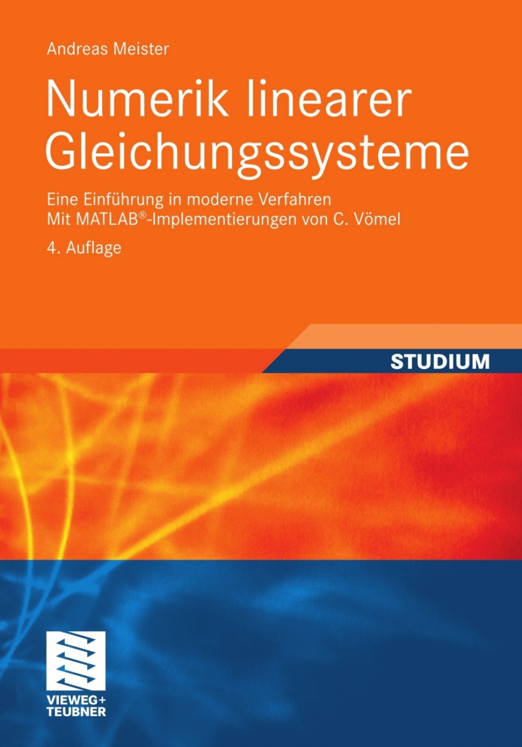 Numerik linearer Gleichungssysteme Eine EinfÃ¼hrung in moderne Verfahren. Mit MATLABÂ®-Implementierungen von C. VÃ¶mel 4th Edition â€“ PDF/EPUB Version Downloadable