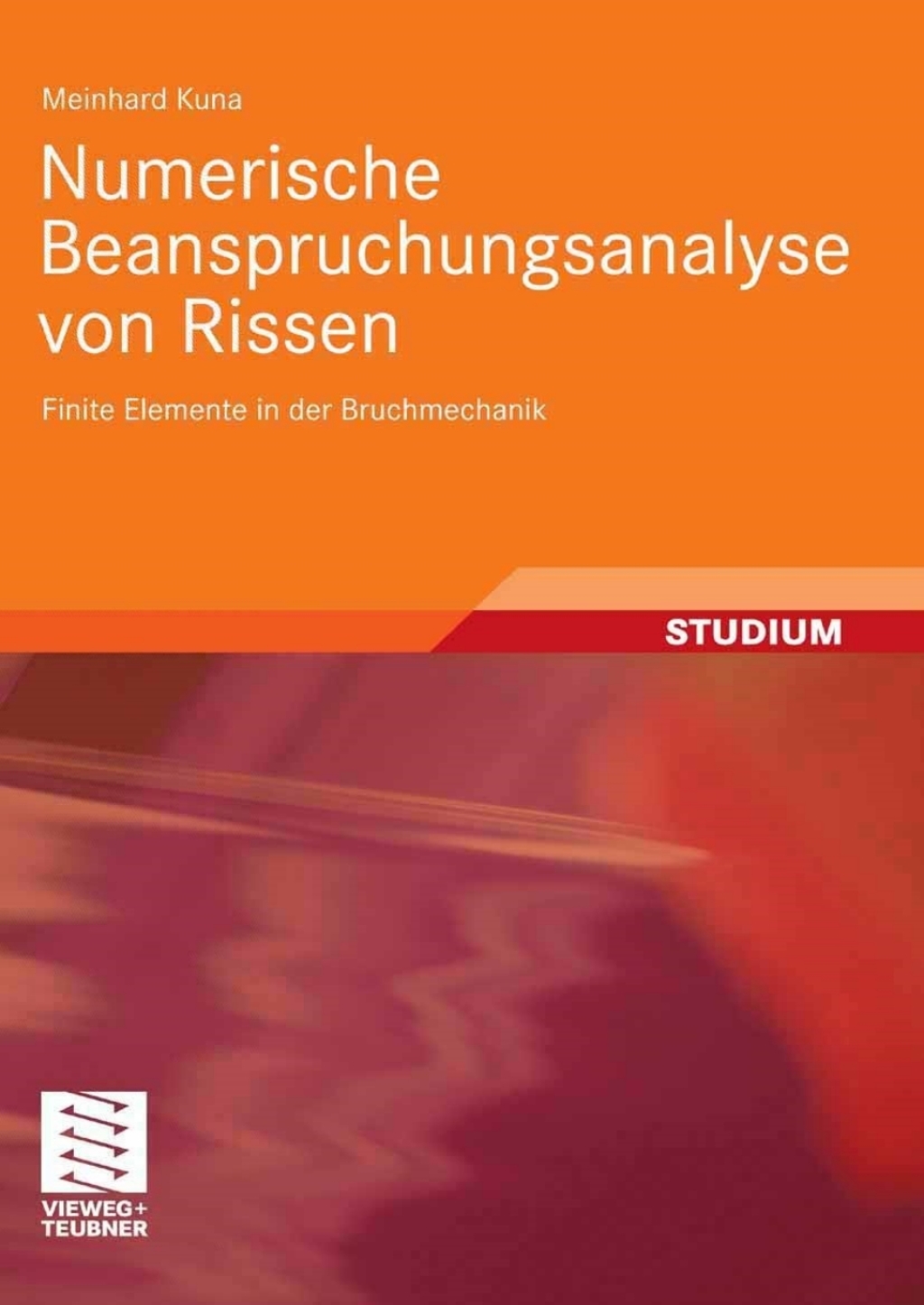 Numerische Beanspruchungsanalyse von Rissen Finite Elemente in der Bruchmechanik  â€“ PDF/EPUB Version Downloadable