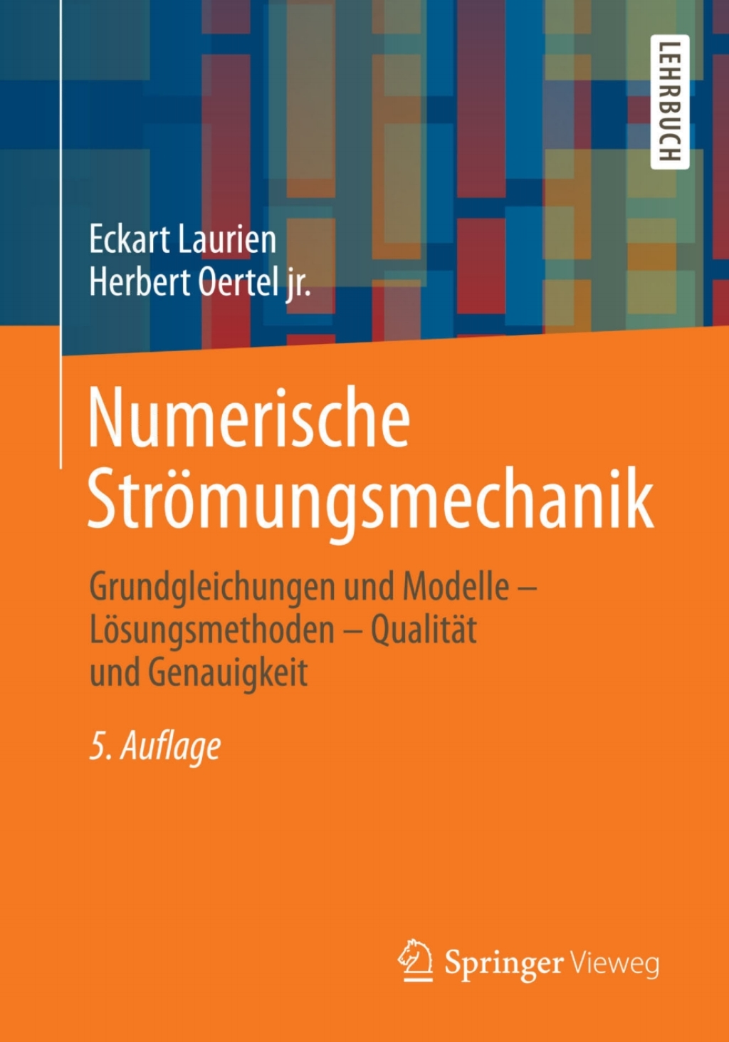 Numerische StrÃ¶mungsmechanik Grundgleichungen und Modelle - LÃ¶sungsmethoden - QualitÃ¤t und Genauigkeit 5th Edition â€“ PDF/EPUB Version Downloadable