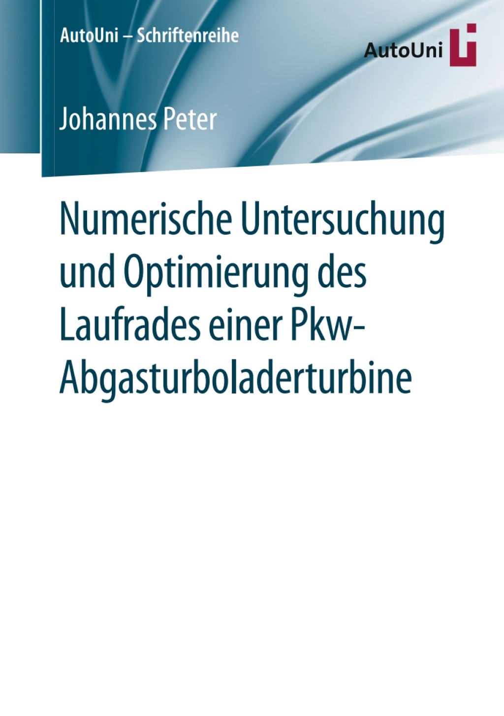 Numerische Untersuchung und Optimierung des Laufrades einer Pkw-Abgasturboladerturbine  â€“ PDF/EPUB Version Downloadable