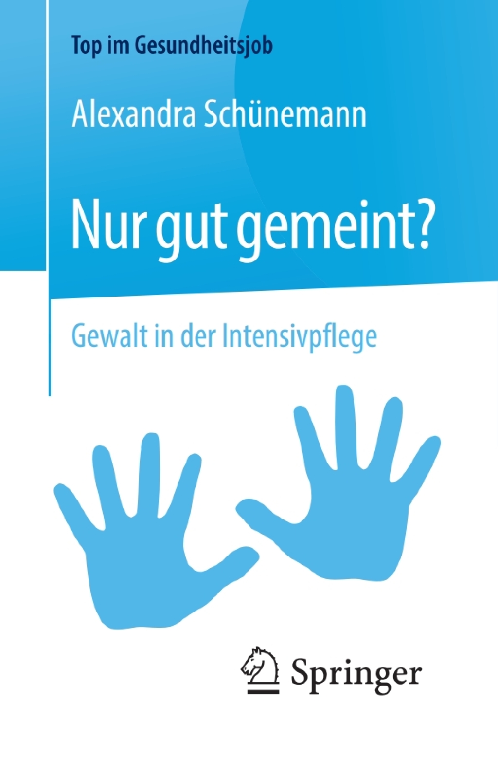 Nur gut gemeint? Gewalt in der Intensivpflege - (PDF/EPUB Version)
