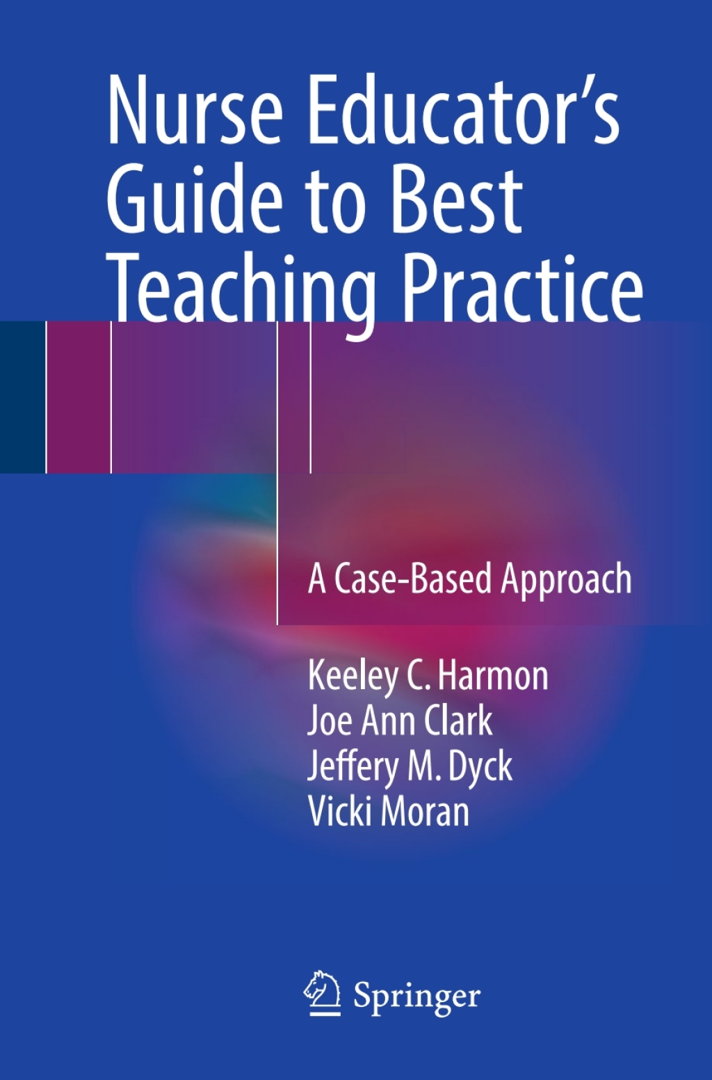 Nurse Educator's Guide to Best Teaching Practice A Case-Based Approach  â€“ PDF/EPUB Version Downloadable