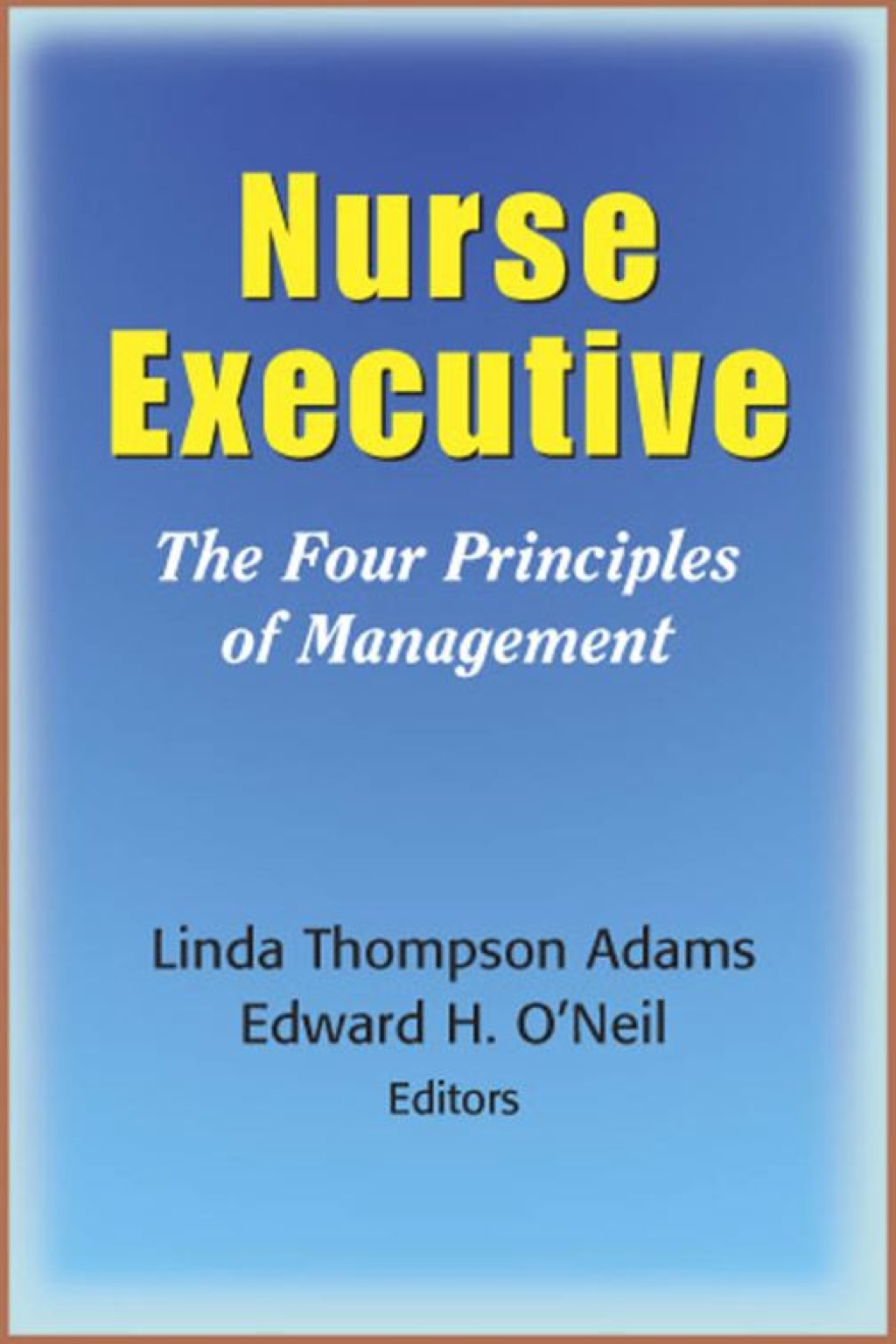 Nurse Executive The Four Principles of Management 1st Edition â€“ PDF/EPUB Version Downloadable
