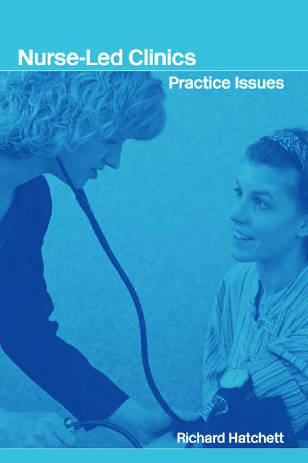Nurse-Led Clinics Practical Issues 1st Edition â€“ PDF/EPUB Version Downloadable