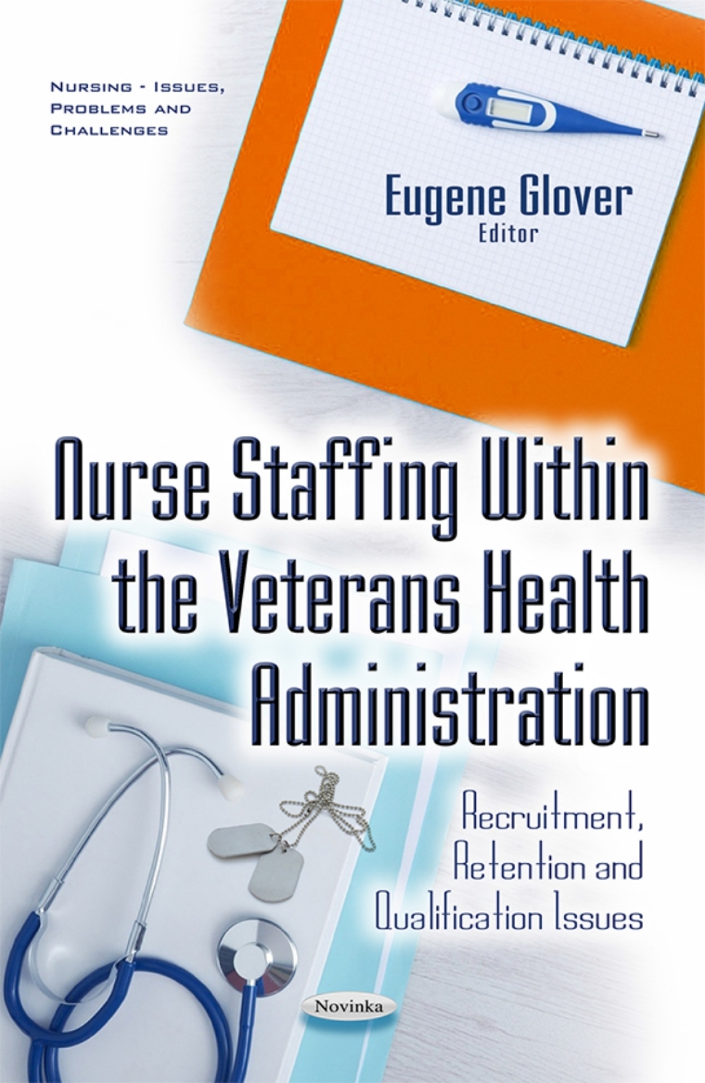 Nurse Staffing Within the Veterans Health Administration: Recruitment, Retention and Qualification Issues  â€“ PDF/EPUB Version Downloadable