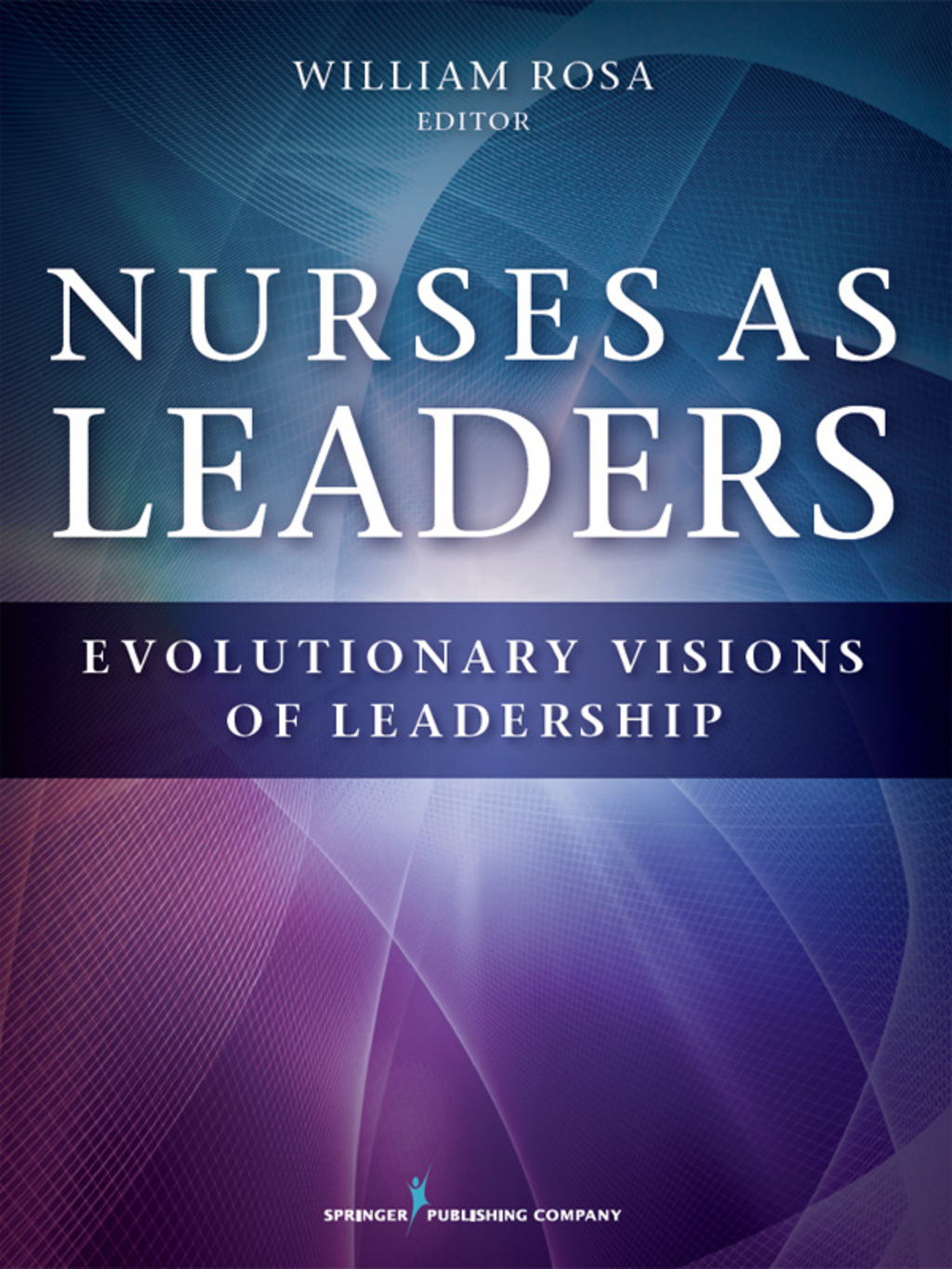 Nurses as Leaders Evolutionary Visions of Leadership 1st Edition â€“ PDF/EPUB Version Downloadable