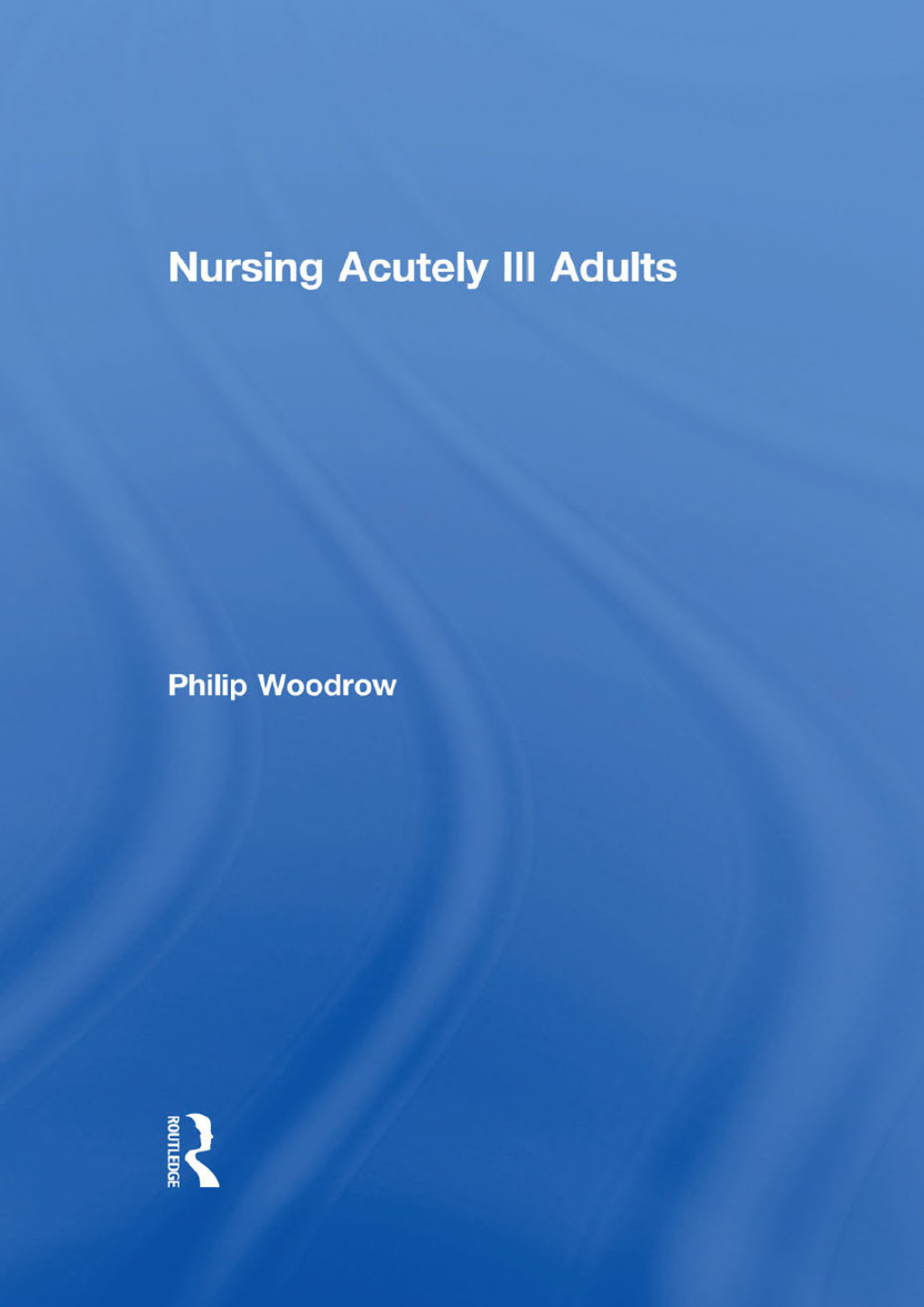 Nursing Acutely Ill Adults 1st Edition â€“ PDF/EPUB Version Downloadable
