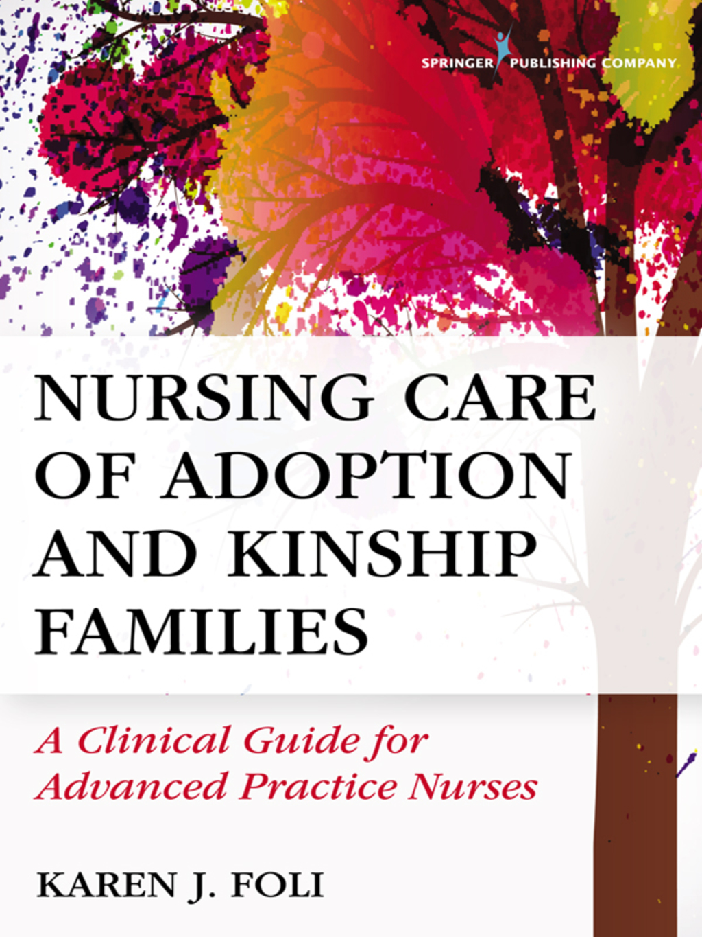 Nursing Care of Adoption and Kinship Families A Clinical Guide for Advanced Practice Nurses 1st Edition â€“ PDF/EPUB Version Downloadable