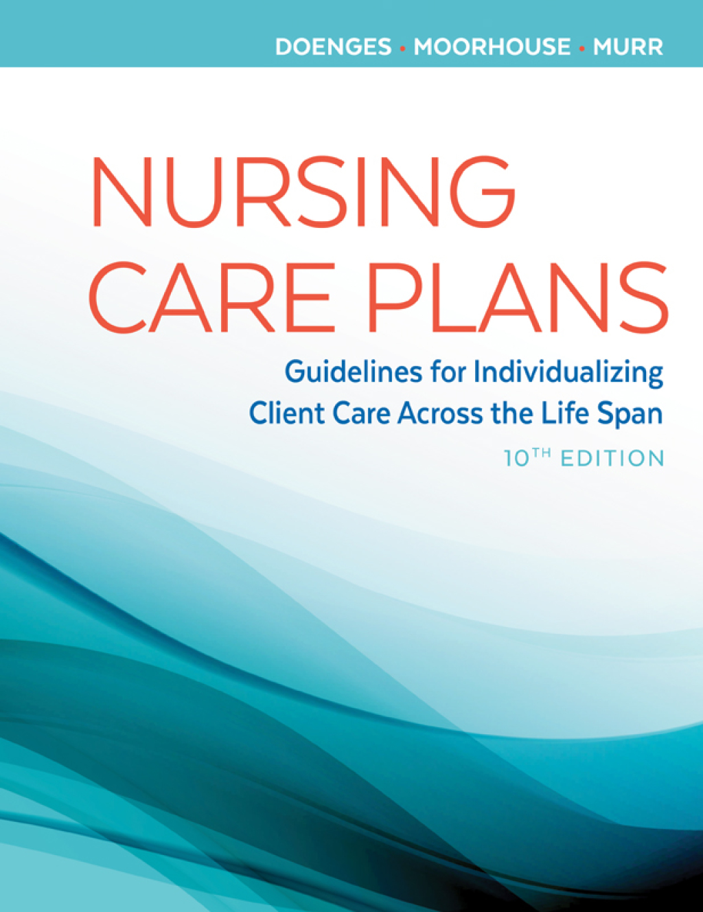 Nursing Care Plans Guidelines for Individualizing Client Care Across the Life Span 10th Edition â€“ PDF/EPUB Version Downloadable