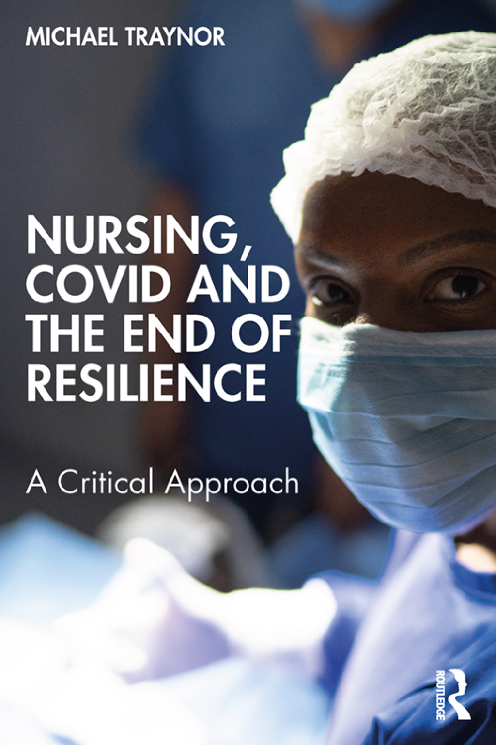 Nursing, COVID and the End of Resilience A Critical Approach 1st Edition â€“ PDF/EPUB Version Downloadable
