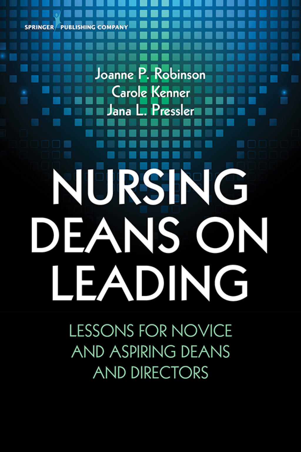Nursing Deans on Leading Lessons for Novice and Aspiring Deans and Directors 1st Edition â€“ PDF/EPUB Version Downloadable