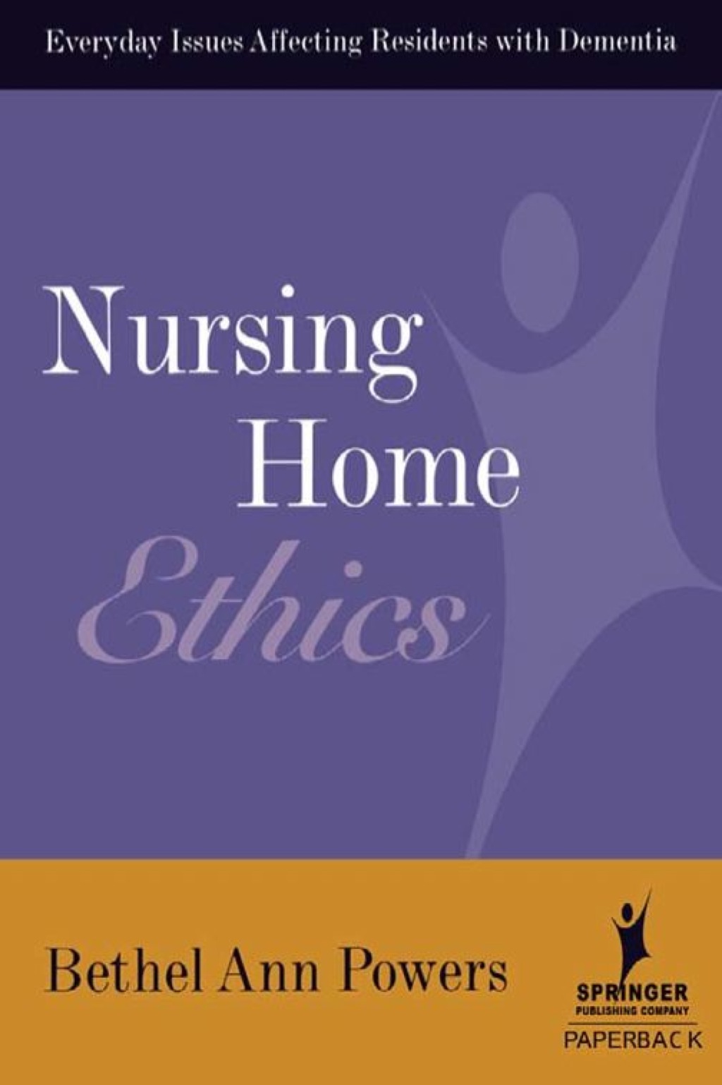 Nursing Home Ethics Everyday Issues Affecting Residents with Dementia 1st Edition â€“ PDF/EPUB Version Downloadable