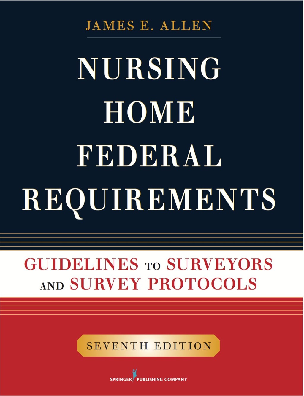 Nursing Home Federal Requirements Guidelines to Surveyors and Survey Protocols, 7th Edition 7th Edition â€“ PDF/EPUB Version Downloadable