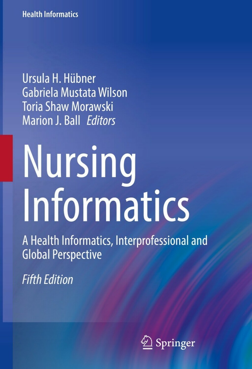 Nursing Informatics A Health Informatics, Interprofessional and Global Perspective 5th Edition â€“ PDF/EPUB Version Downloadable