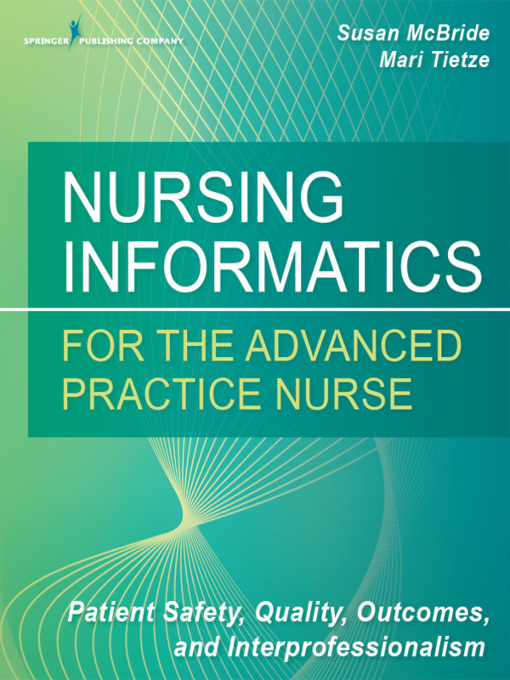 Nursing Informatics for the Advanced Practice Nurse Patient Safety, Quality, Outcomes, and Interprofessionalism 1st Edition â€“ PDF/EPUB Version Downloadable