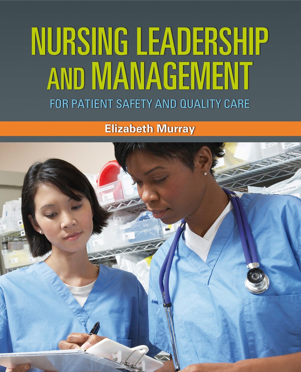 Nursing Leadership and Management for Patient Safety and Quality Care  â€“ PDF/EPUB Version Downloadable