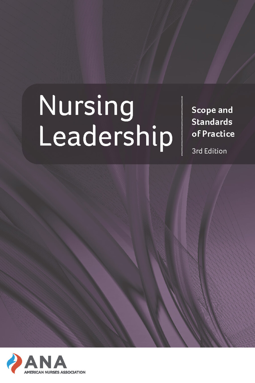 Nursing Leadership Scope and Standards of Practice, 3rd edition 3rd Edition - (PDF/EPUB Version)