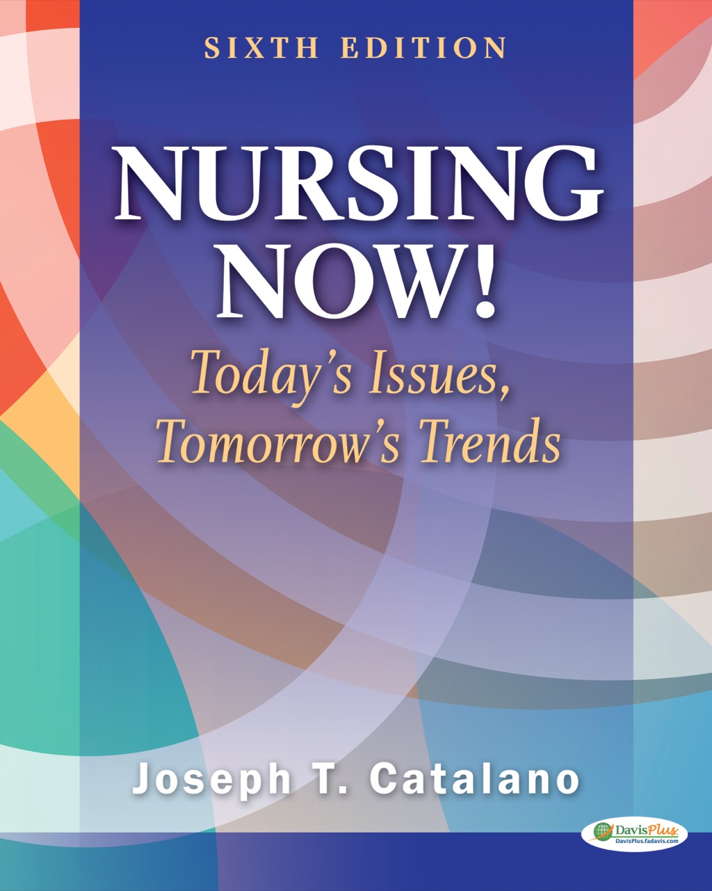 Nursing Now! Today's Issues, Tomorrow's Trends 6th Edition â€“ PDF/EPUB Version Downloadable