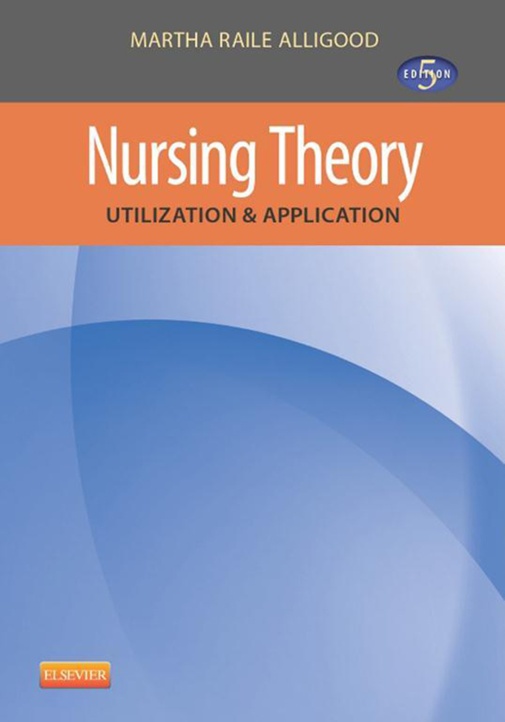 Nursing Theory Utilization & Application 5th Edition â€“ PDF/EPUB Version Downloadable