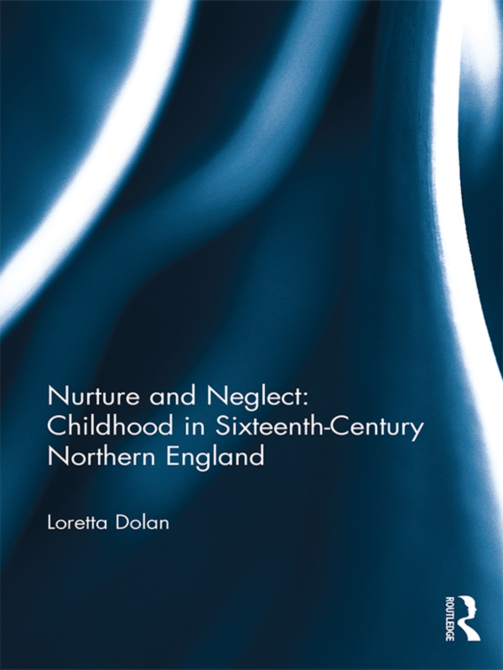Nurture and Neglect: Childhood in Sixteenth-Century Northern England 1st Edition â€“ PDF/EPUB Version Downloadable
