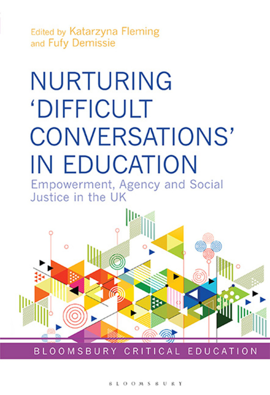 Nurturing â€˜Difficult Conversationsâ€™ in Education Empowerment, Agency and Social Justice in the UK 1st Edition â€“ PDF/EPUB Version Downloadable