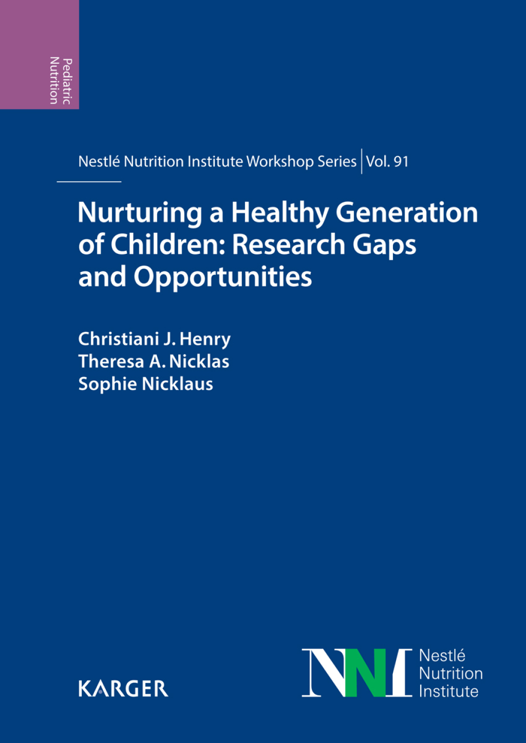 Nurturing a Healthy Generation of Children: Research Gaps and Opportunities 91st NestlÃ© Nutrition Institute Workshop, Manila, March 2018 1st Edition â€“ PDF/EPUB Version Downloadable