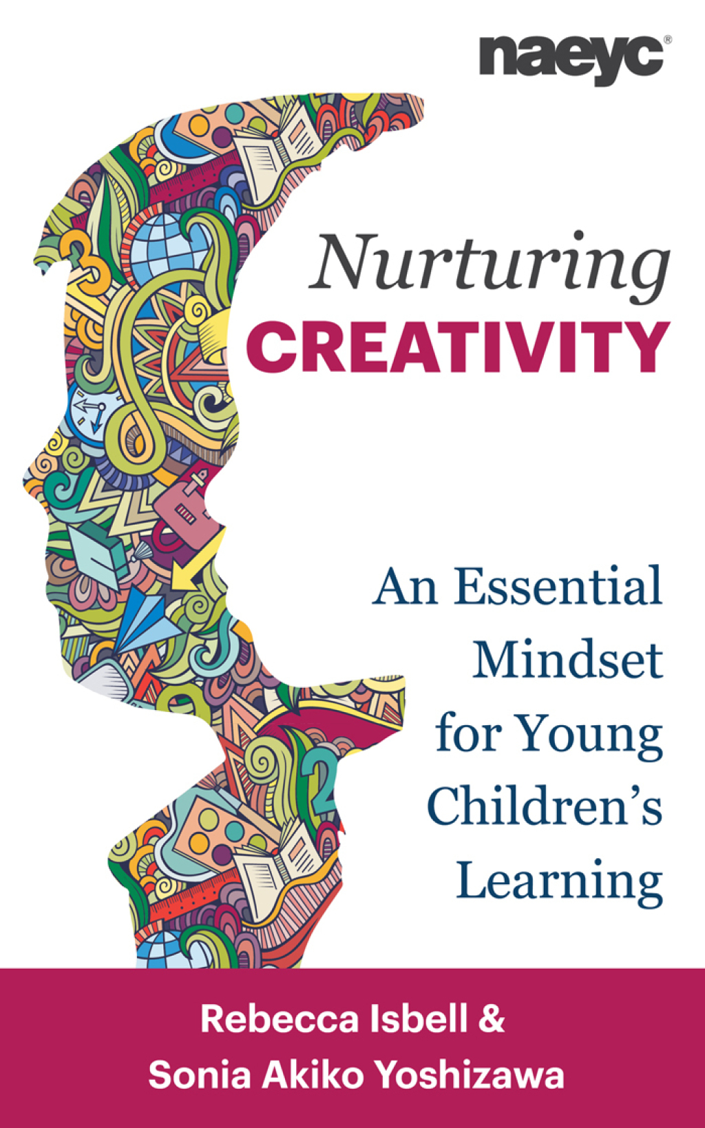 Nurturing Creativity An Essential Mindset for Young Children's Learning - (PDF/EPUB Version)