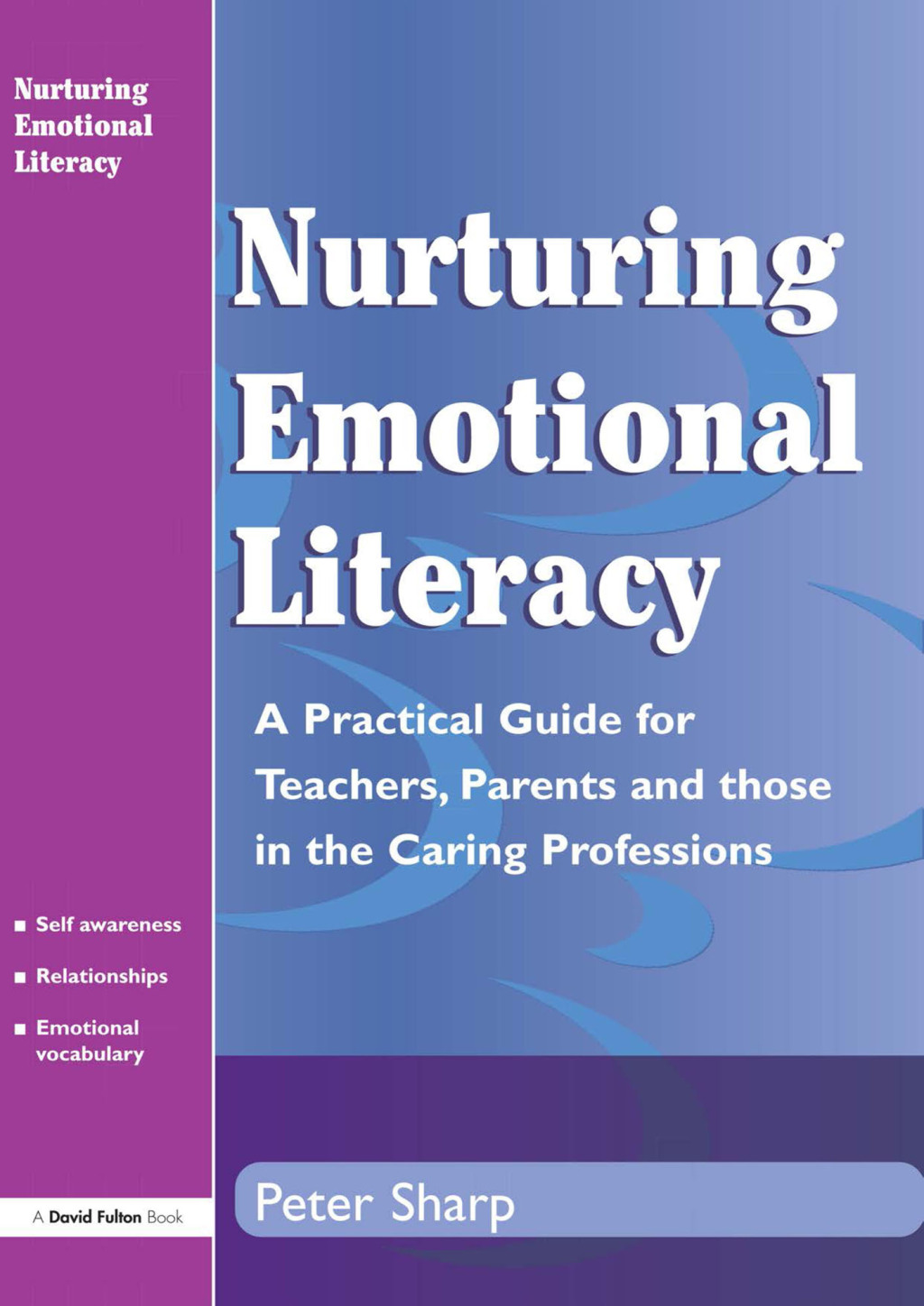Nurturing Emotional Literacy A Practical for Teachers,Parents and those in the Caring Professions 1st Edition â€“ PDF/EPUB Version Downloadable