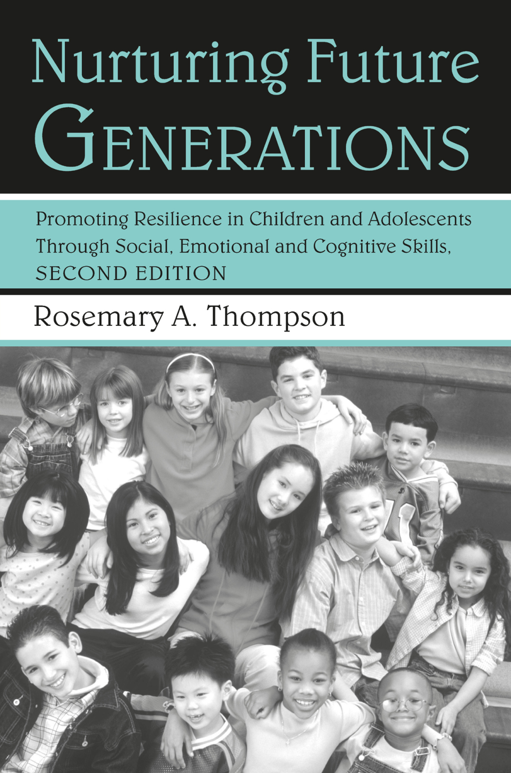 Nurturing Future Generations Promoting Resilience in Children and Adolescents Through Social, Emotional and Cognitive Skills 2nd Edition â€“ PDF/EPUB Version Downloadable