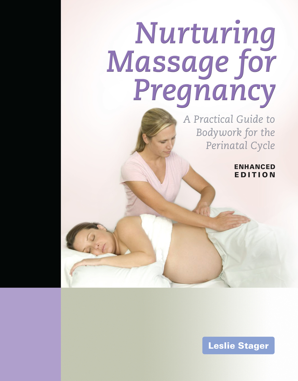 Nurturing Massage for Pregnancy A Practical Guide to Bodywork for the Perinatal Cycle Enhanced Edition  â€“ PDF/EPUB Version Downloadable