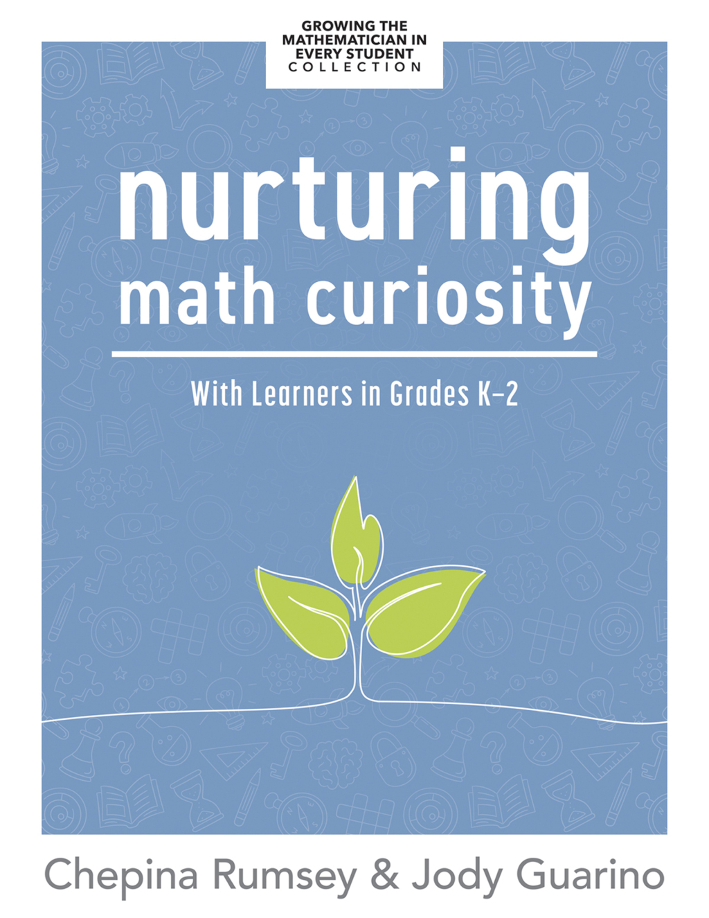 Nurturing Math Curiosity With Learners in Grades Kâ€“2 (Grow your studentsâ€™ math curiosity.) 1st Edition â€“ PDF/EPUB Version Downloadable