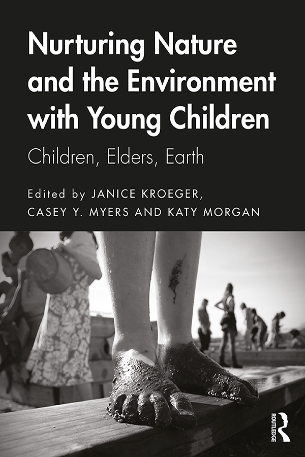 Nurturing Nature and the Environment with Young Children Children, Elders, Earth 1st Edition â€“ PDF/EPUB Version Downloadable