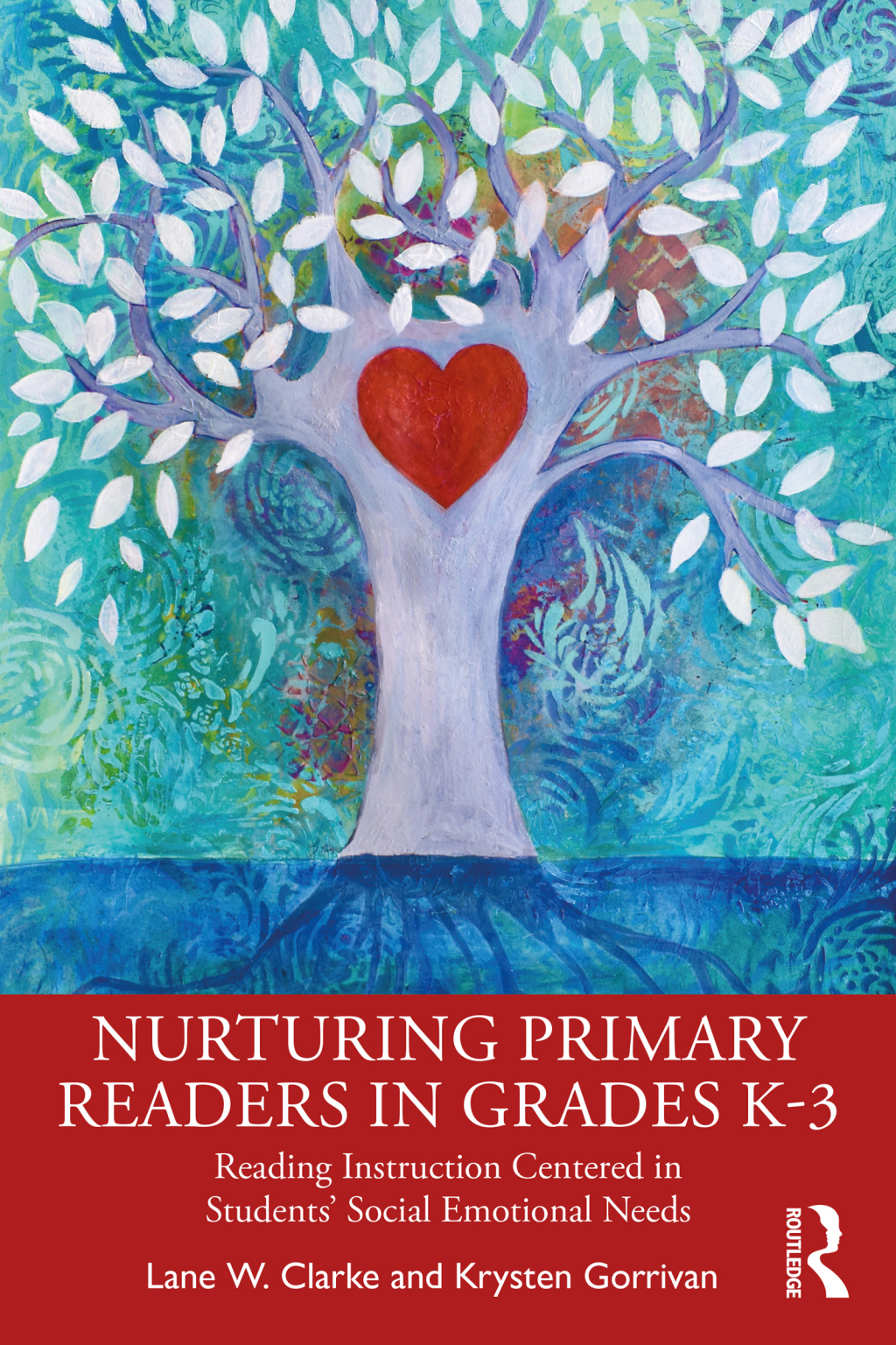 Nurturing Primary Readers in Grades K-3 Reading Instruction Centered in Students' Social Emotional Needs 1st Edition â€“ PDF/EPUB Version Downloadable