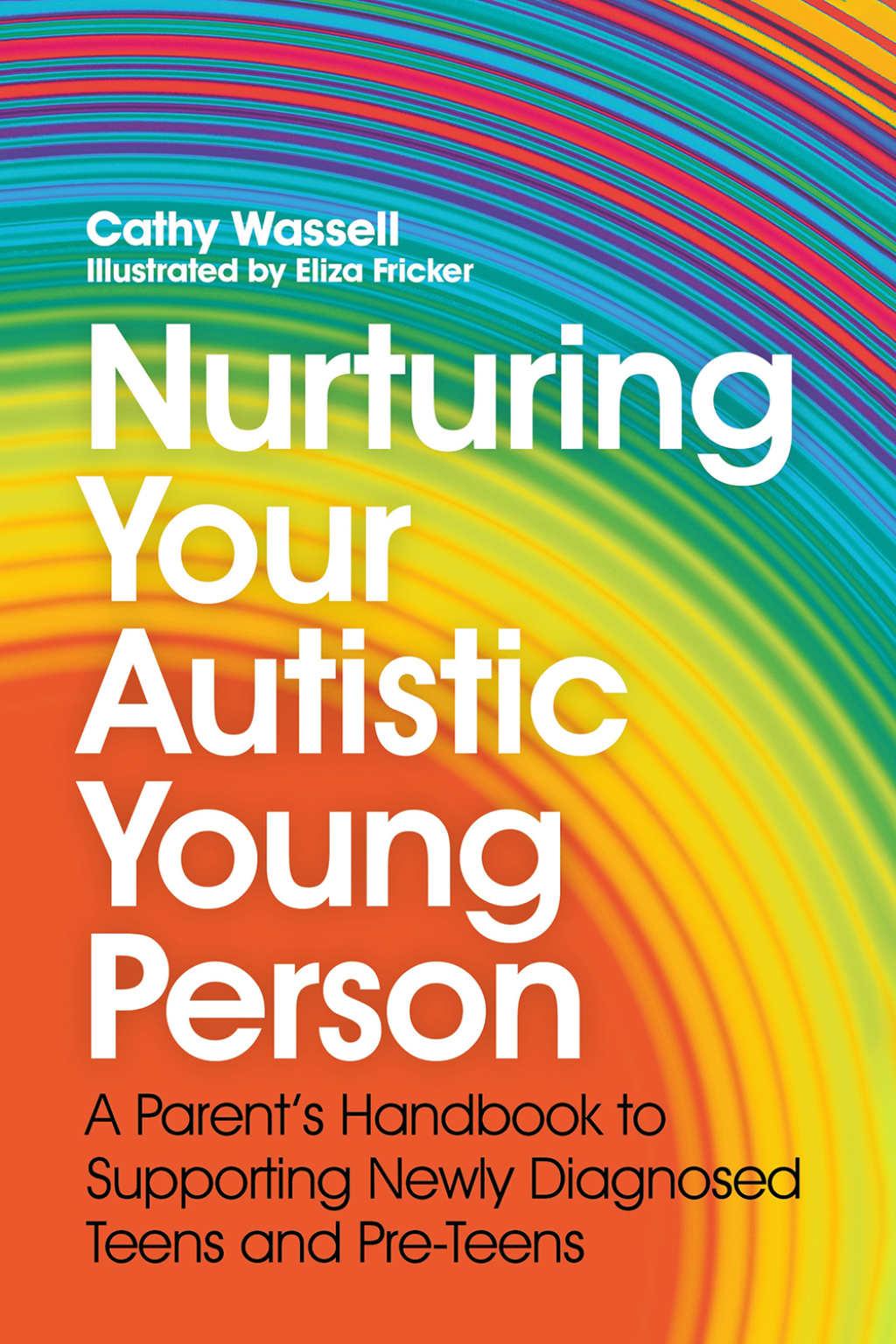 Nurturing Your Autistic Young Person A Parentâ€™s Handbook to Supporting Newly Diagnosed Teens and Pre-Teens - (PDF/EPUB Version)
