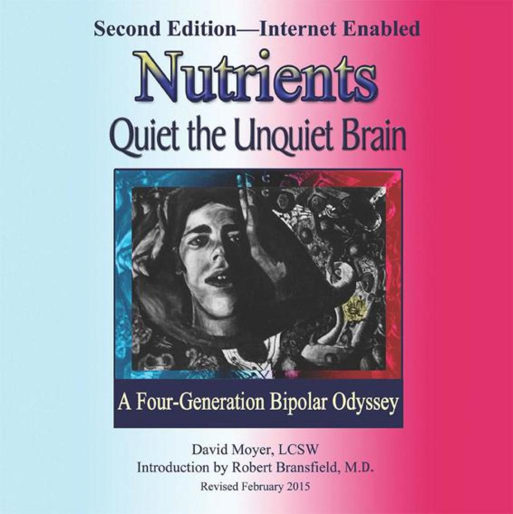 Nutrients Quiet the Unquiet Brain A Four-Generation Bipolar Odyssey - (PDF/EPUB Version)