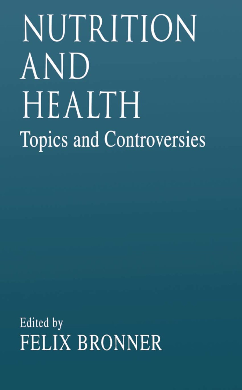 Nutrition and HealthTopics and Controversies 1st Edition â€“ PDF/EPUB Version Downloadable