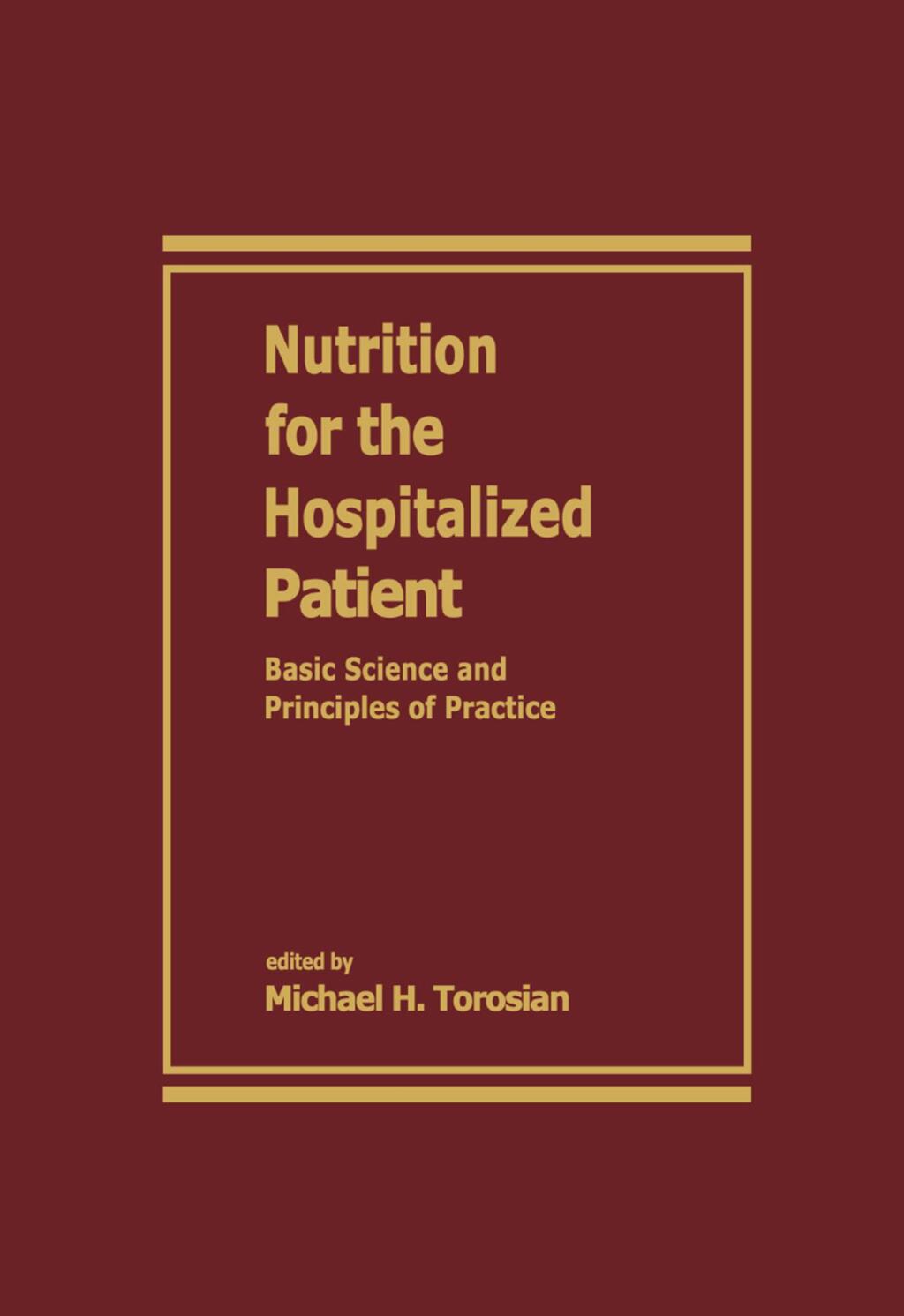 Nutrition for the Hospitalized Patient Basic Science and Principles of Practice 1st Edition â€“ PDF/EPUB Version Downloadable