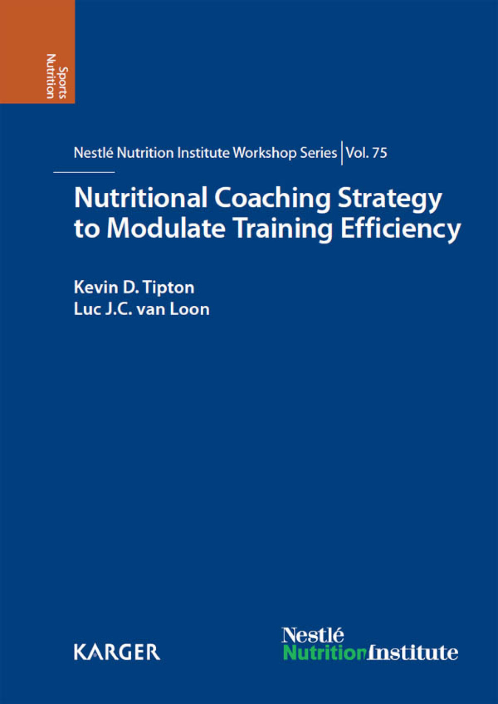 Nutritional Coaching Strategy to Modulate Training Efficiency 75th NestlÃ© Nutrition Institute Workshop, Mallorca, December 2011 1st Edition â€“ PDF/EPUB Version Downloadable