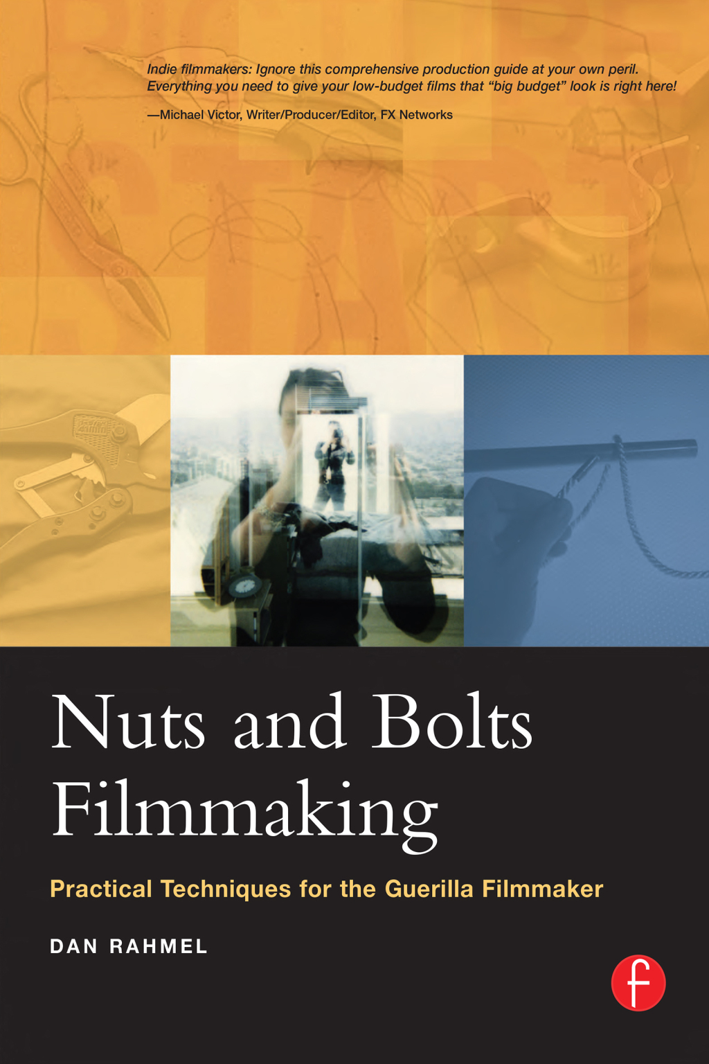 Nuts and Bolts Filmmaking Practical Techniques for the Guerilla Filmmaker 1st Edition â€“ PDF/EPUB Version Downloadable