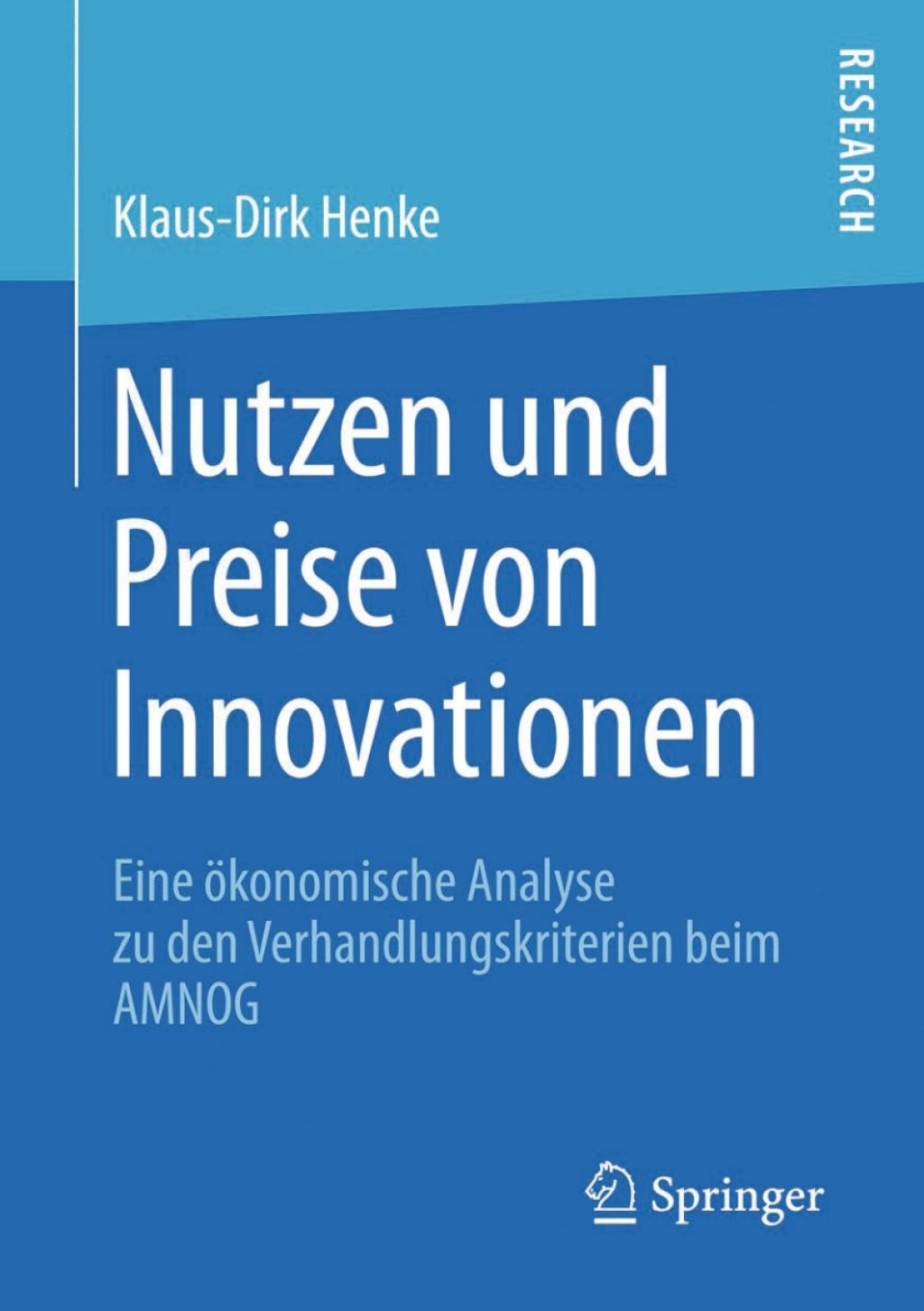 Nutzen und Preise von Innovationen Eine Ã¶konomische Analyse zu den Verhandlungskriterien beim AMNOG  â€“ PDF/EPUB Version Downloadable