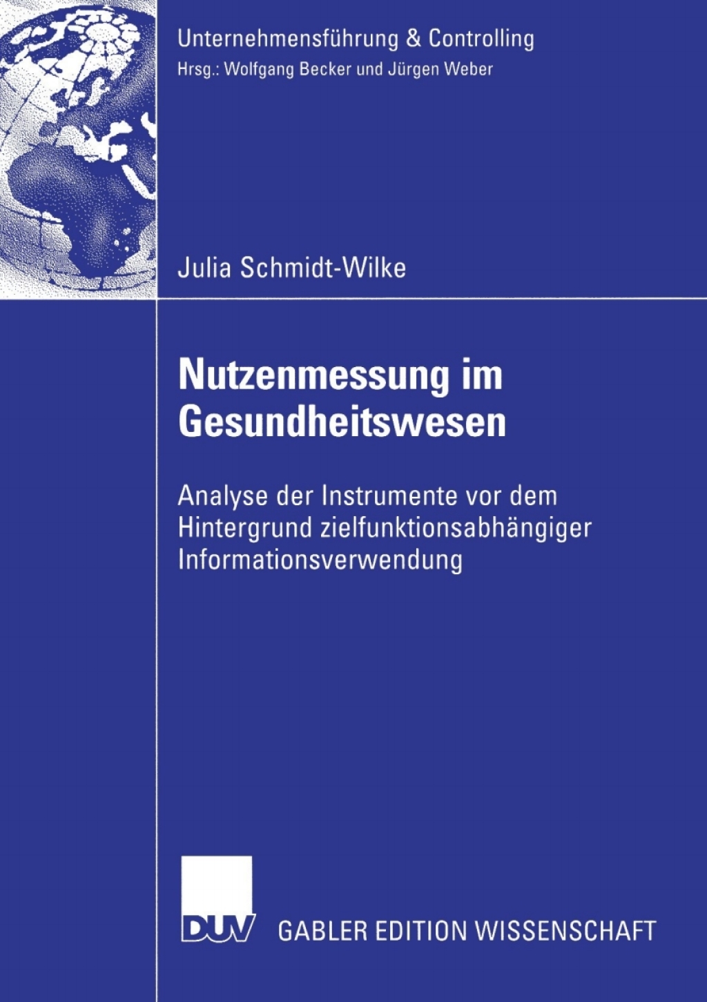 Nutzenmessung im Gesundheitswesen Analyse der Instrumente vor dem Hintergrund zielfunktionsabhÃ¤ngiger Informationsverwendung  â€“ PDF/EPUB Version Downloadable